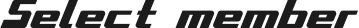 Select member
